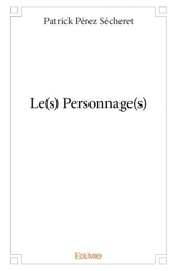 Le(s) personnage(s) - Patrick Pérez-Sécheret