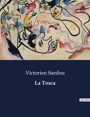 La Tosca - Victorien Sardou