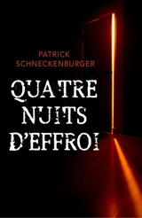 Quatre nuits d'effroi - Patrick Schneckenburger