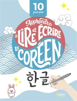 10 jours pour... apprendre à lire et écrire le coréen - Yumi Choi