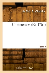 Conferences. Tome 3 - Angélique de Saint-Jean Arnauld d'Andilly