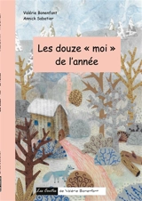 Les douze "moi" de l'année : Les contes de Valérie Bonenfant - Valérie Bonenfant