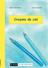 Crayons de ciel : Les contes de Valérie Bonenfant - Valérie Bonenfant