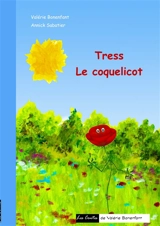 Tress le coquelicot : Les contes de Valérie Bonenfant - Valérie Bonenfant