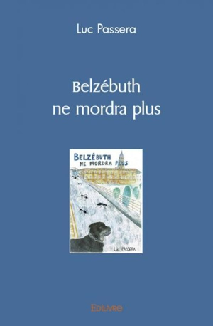 Belzébuth ne mordra plus - Luc Passera