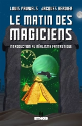 Le matin des magiciens : Introduction au réalisme fantastique - Jacques Bergier