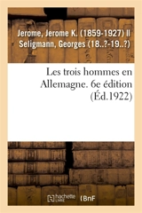 Les trois hommes en Allemagne. 6e édition - Jerome K. Jerome