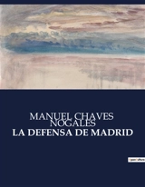LA DEFENSA DE MADRID - Manuel Chaves Nogales