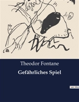 Gefährliches Spiel - Theodor Fontane