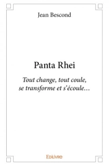 Panta rhei : Tout change, tout coule, se transforme et s’écoule… - Jean Bescond