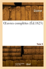 OEuvres complètes. Tome 5 - Quintus Tullius Cicéron