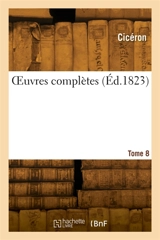 OEuvres complètes. Tome 8 - Quintus Tullius Cicéron