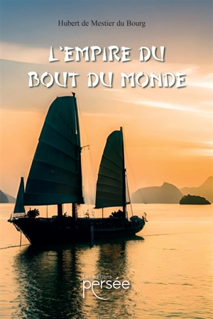 L'empire du bout du monde - Hubert de Mestier du Bourg