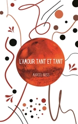 L'amour tant et tant - Marcel Nuss