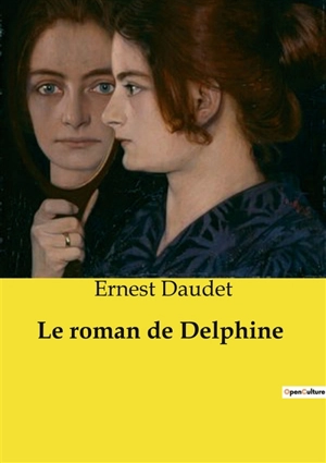 Le roman de Delphine - Ernest Daudet
