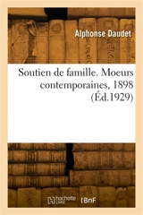 Soutien de famille. Moeurs contemporaines, 1898 - Ernest Daudet