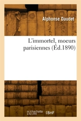 L'immortel, moeurs parisiennes - Ernest Daudet
