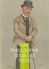 Un philosophe sous les toits : Une réflexion poétique et philosophique sur la vie simple et la quête du bonheur - Emile Souvestre