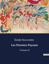 Les Derniers Paysans : Les Derniers Paysans : Un regard sur les traditions rurales en transition - Emile Souvestre