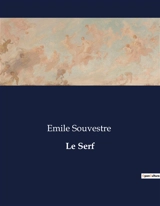 Le Serf : L'épreuve de l'esclavage et la quête de liberté dans la Rome antique - Emile Souvestre
