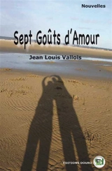 Sept goûts d'amour - Jean-Louis Vallois