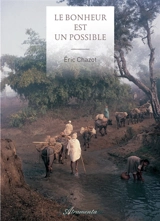 Le bonheur est un possible - Eric Chazot