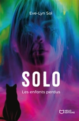 Solo : Premier volume : Les enfants perdus - Eve-Lyn Sol