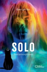 Solo : Deuxième volume : Métamorphoses - Eve-Lyn Sol