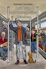 Petit câlin et 40 autres petites histoires - Antoine Lancestre