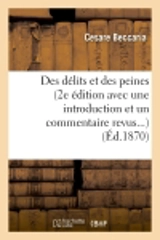 Des délits et des peines (2e édition avec une introduction et un commentaire revus) (Ed.1870) - Cesare Beccaria
