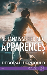 Ne jamais se fier aux apparences #1 - Deborah Hernould