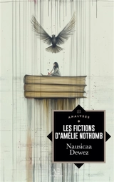 Les Fictions d’Amélie Nothomb - Nausicaa Dewez