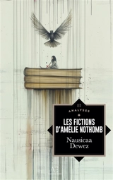 Les Fictions d’Amélie Nothomb - Nausicaa Dewez