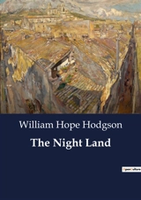 The Night Land - William Hope Hodgson