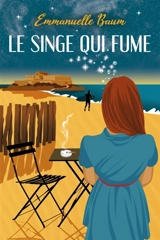 Le Singe qui fume - Emmanuelle Baum