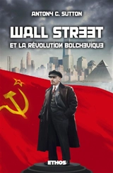 Wall Street & la Révolution bolchevique : Trilogie Wall Street part. 1 - Antony C. Sutton