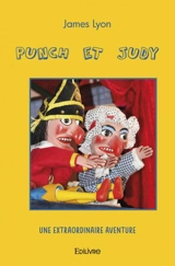 Punch et judy : Une extraordinaire aventure - James Lyon