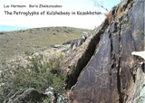 The Petroglyphs of Kulzhabasy in Kazakhstan - Luc Hermann