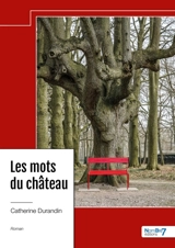 Les mots du château - Catherine Durandin