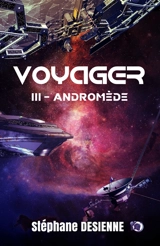 Voyager 3 : Andromède - Stéphane Desienne