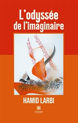 L'odyssée de l'imaginaire - Hamid Larbi