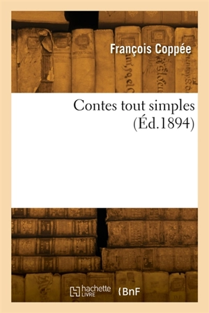 Contes tout simples - François Coppée