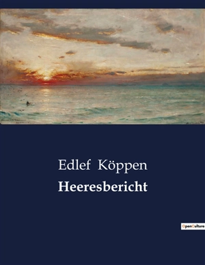 Heeresbericht - Edlef Köppen