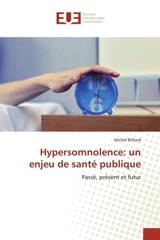 Hypersomnolence : un enjeu de santé publique - Michel Billiard