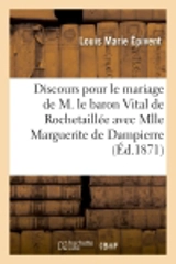 Discours prononcé pour le mariage de M. le baron Vital de Rochetaillée - Louis Marie Epivent