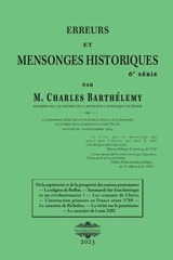 Erreurs et mensonges historiques 6 : Plus huit erreurs ou huit mensonges de moins : ... - Charles Barthélemy