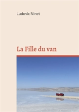 La Fille du van - Ludovic Ninet
