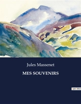 MES SOUVENIRS - Jules Massenet