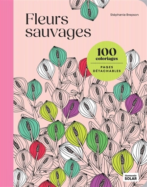 Fleurs sauvages - Stéphanie Brepson