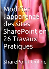 SharePoint Online : Modifier l'apparence des sites SharePoint en 26 Travaux Pratiques - Claude Couderc